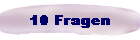 10 Fragen