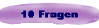 10 Fragen