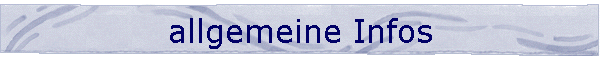 allgemeine Infos